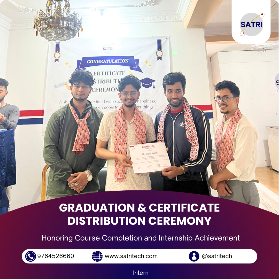 GRADUATION & CERTIFICATE DISTRIBUTION CEREMONY-Internship & Course Completion at SATRI
