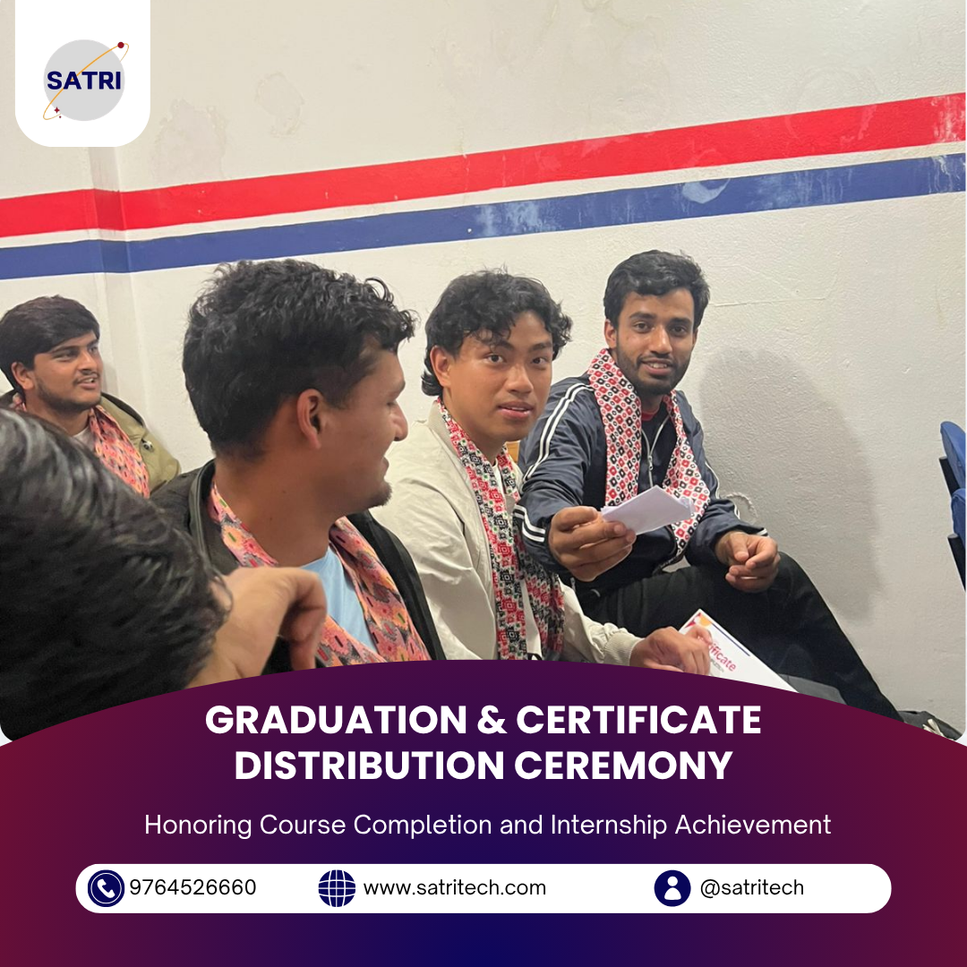 GRADUATION & CERTIFICATE DISTRIBUTION CEREMONY-Internship & Course Completion at SATRI
