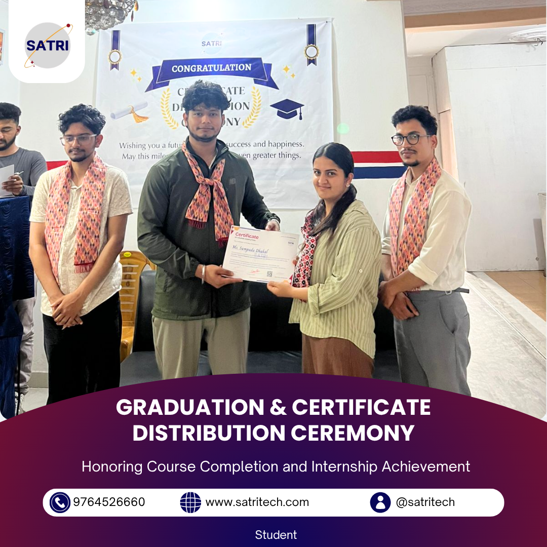 GRADUATION & CERTIFICATE DISTRIBUTION CEREMONY-Internship & Course Completion at SATRI