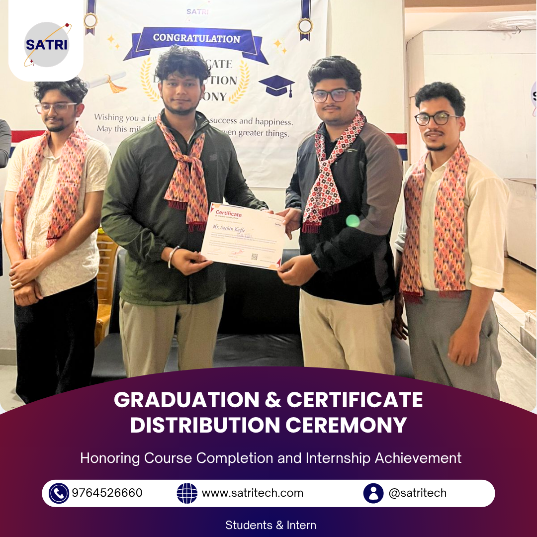 GRADUATION & CERTIFICATE DISTRIBUTION CEREMONY-Internship & Course Completion at SATRI