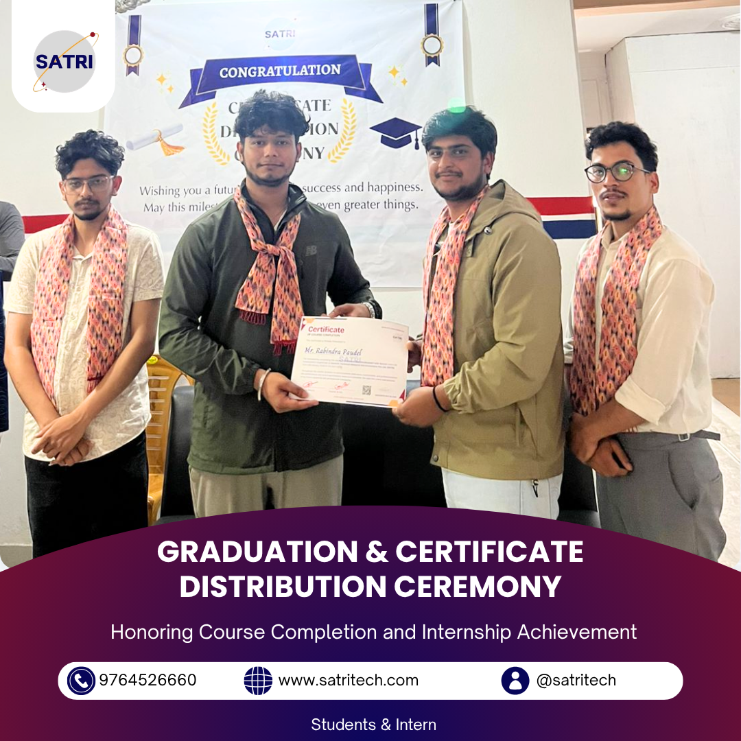 GRADUATION & CERTIFICATE DISTRIBUTION CEREMONY-Internship & Course Completion at SATRI