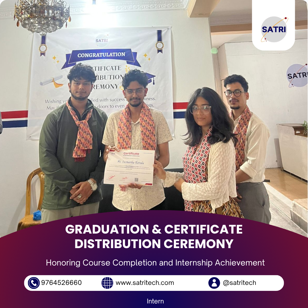 GRADUATION & CERTIFICATE DISTRIBUTION CEREMONY-Internship & Course Completion at SATRI