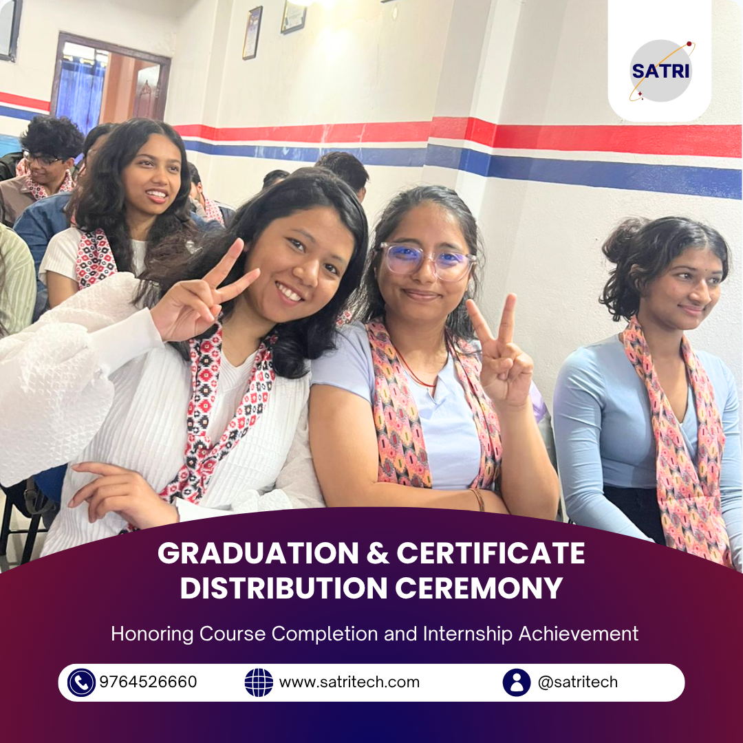GRADUATION & CERTIFICATE DISTRIBUTION CEREMONY-Internship & Course Completion at SATRI