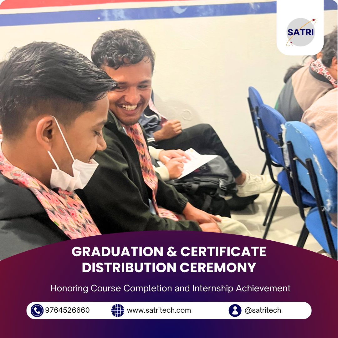 GRADUATION & CERTIFICATE DISTRIBUTION CEREMONY-Internship & Course Completion at SATRI