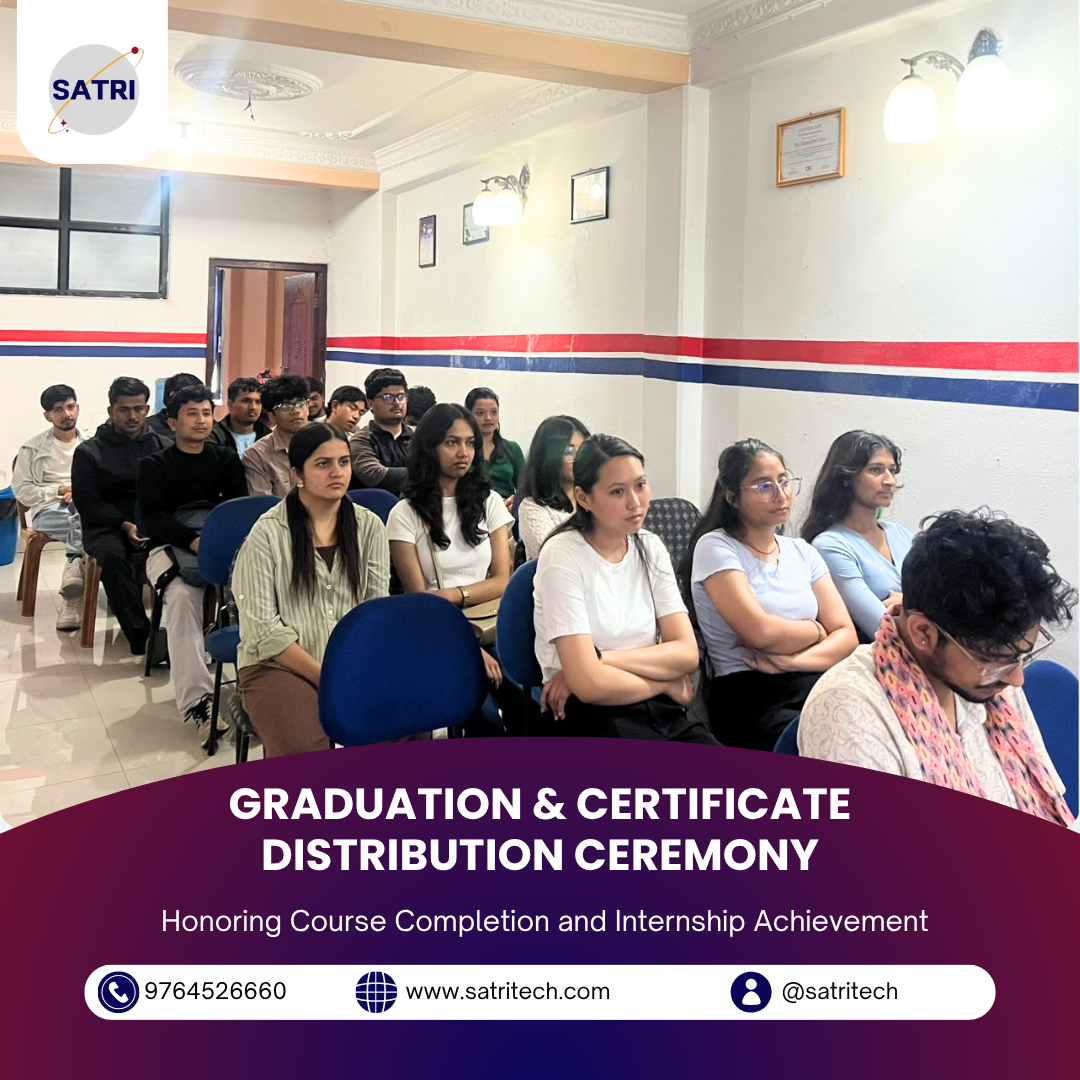 GRADUATION & CERTIFICATE DISTRIBUTION CEREMONY-Internship & Course Completion at SATRI