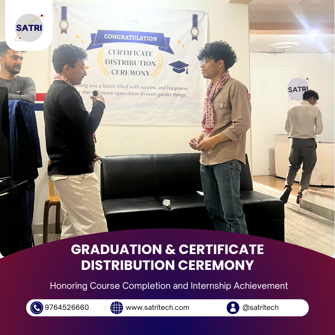 GRADUATION & CERTIFICATE DISTRIBUTION CEREMONY-Internship & Course Completion at SATRI