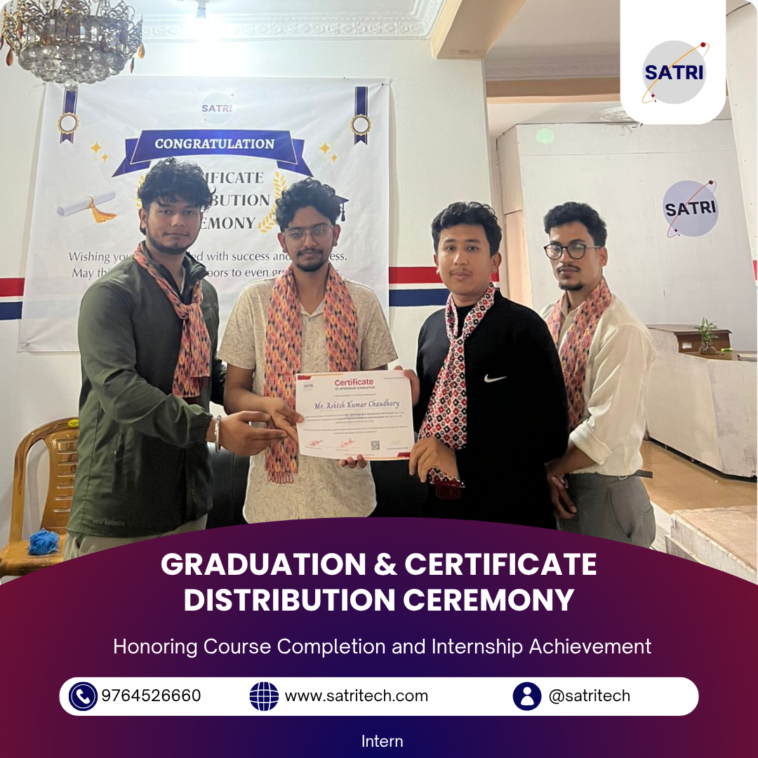 GRADUATION & CERTIFICATE DISTRIBUTION CEREMONY-Internship & Course Completion at SATRI