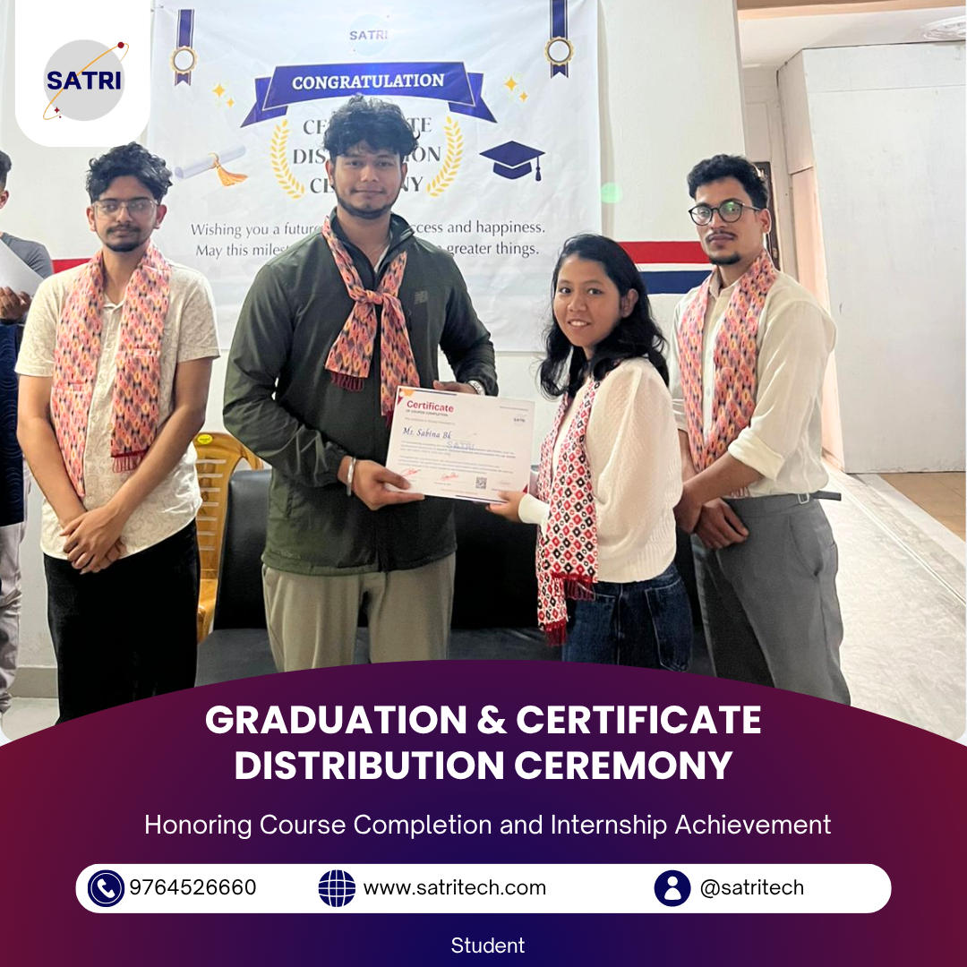 GRADUATION & CERTIFICATE DISTRIBUTION CEREMONY-Internship & Course Completion at SATRI