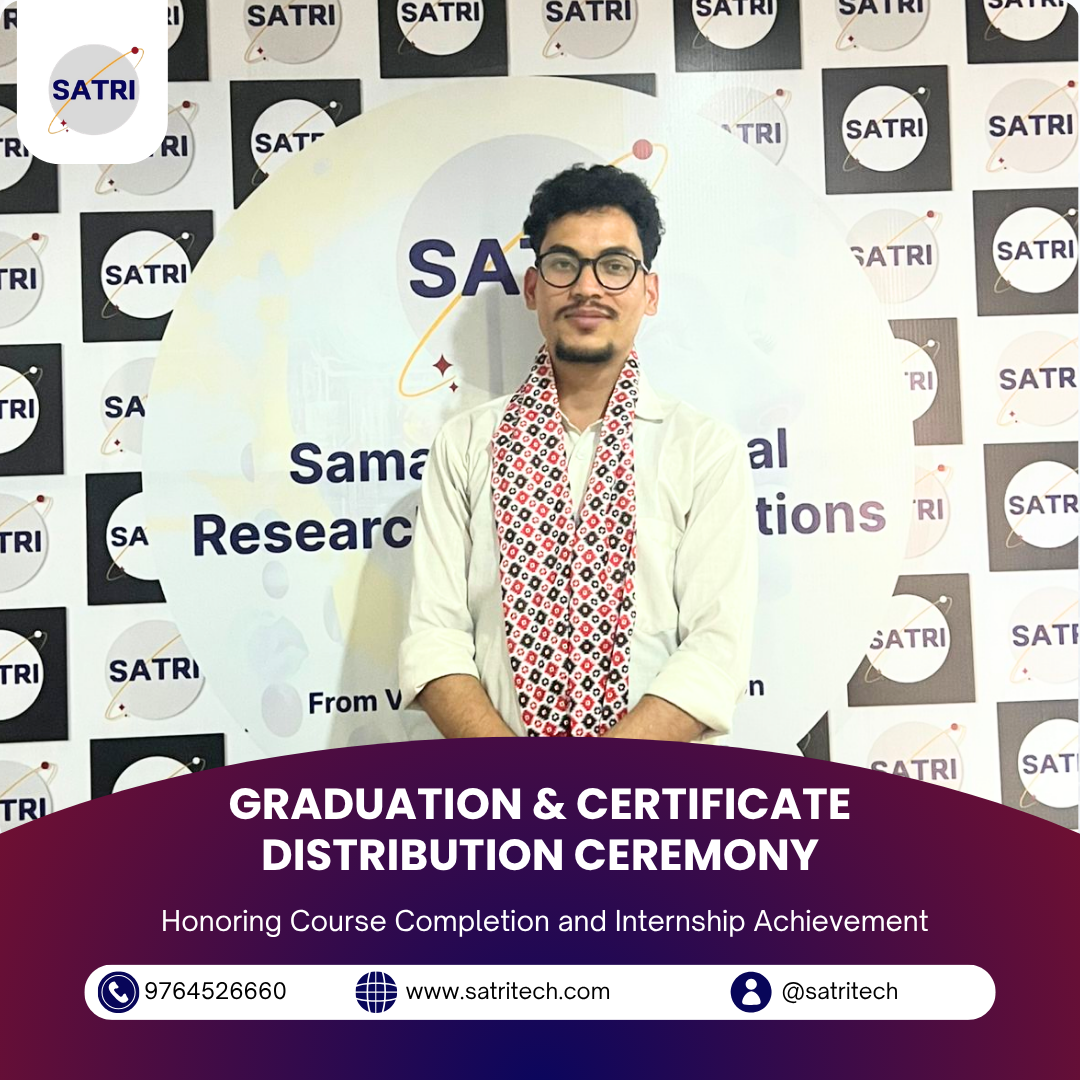 GRADUATION & CERTIFICATE DISTRIBUTION CEREMONY-Internship & Course Completion at SATRI