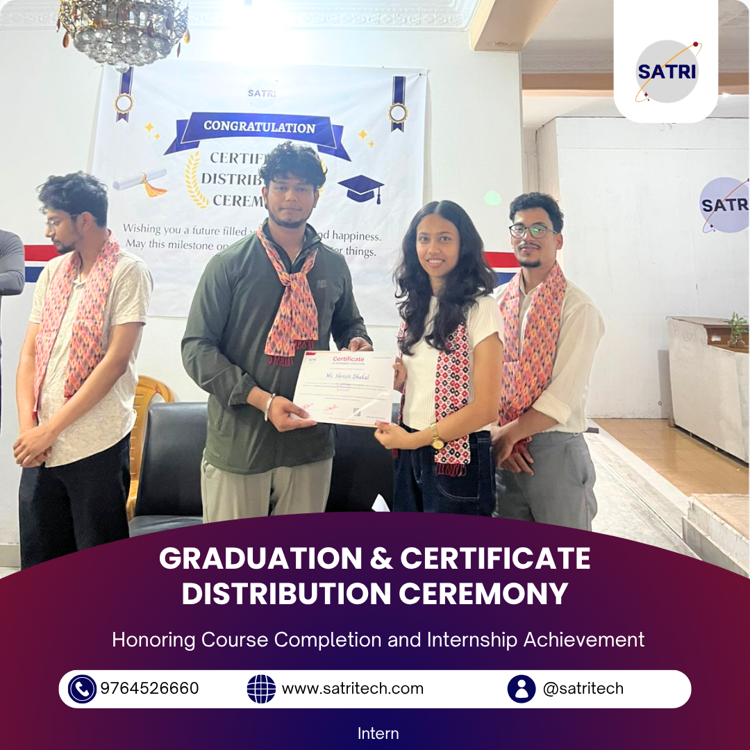 GRADUATION & CERTIFICATE DISTRIBUTION CEREMONY-Internship & Course Completion at SATRI